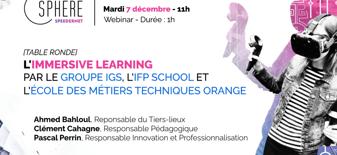 L’immersive learning par Groupe IGS, IFP School et Ecole des Métiers Techniques Orange