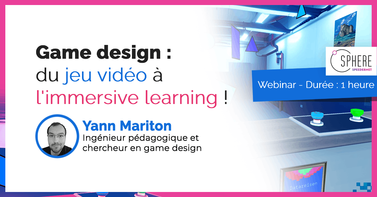 Webinar – Game design : du jeu vidéo à l’immersive learning !