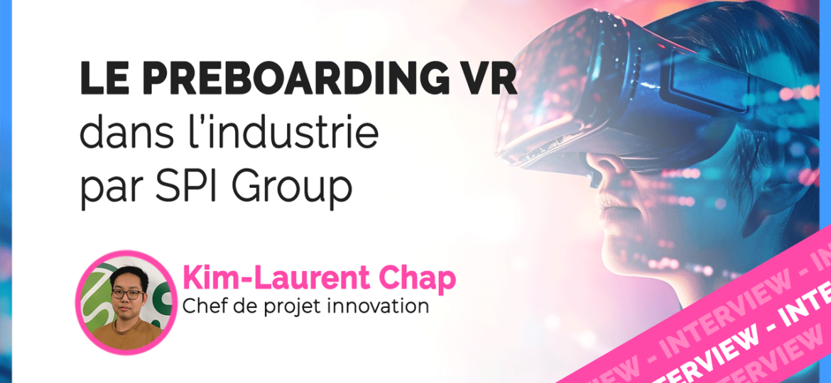 Preboarding VR dans l'industrie - Spi Group et Speedernet Sphere