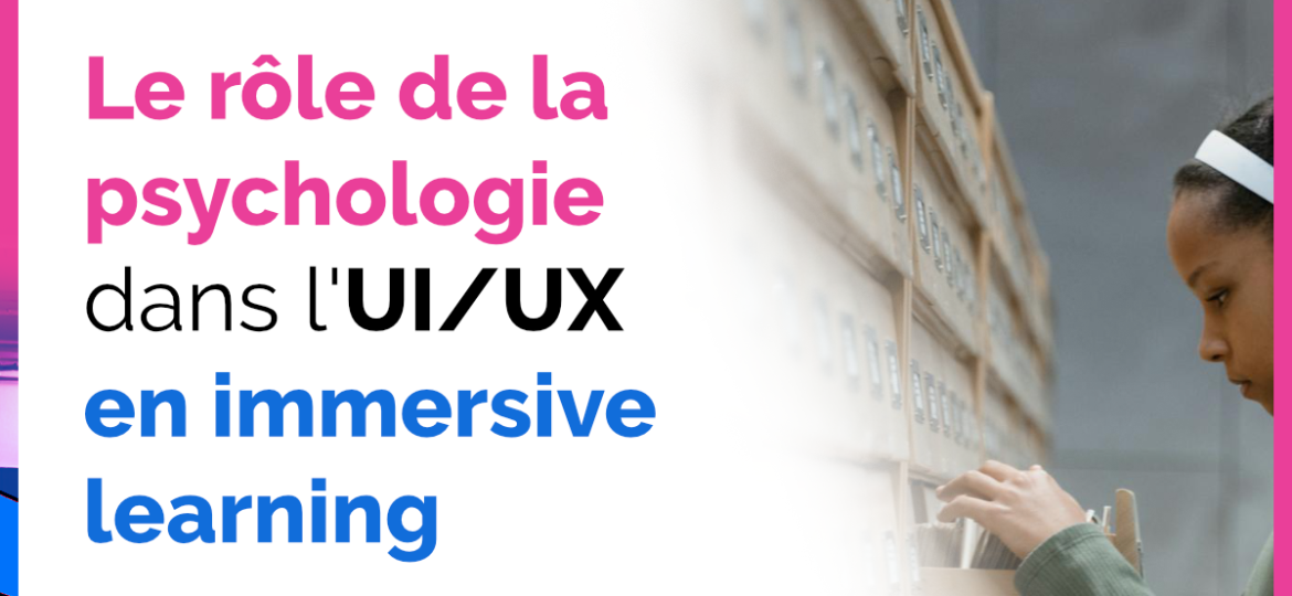 Role de la psychologie dans UI UX en immersive learning - Speedernet Sphere