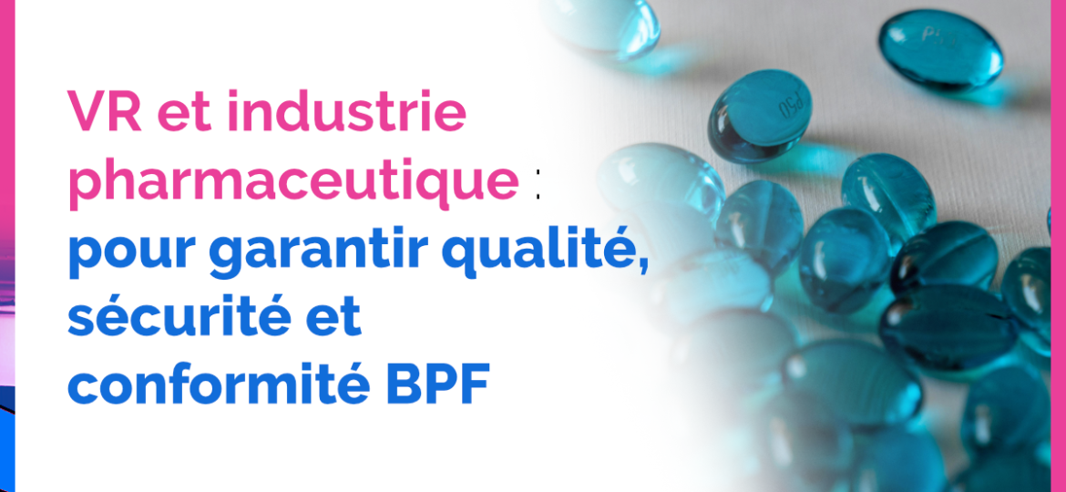 VR et pharmaceutique pour sécurité conformité et BPF - Speedernet Sphere