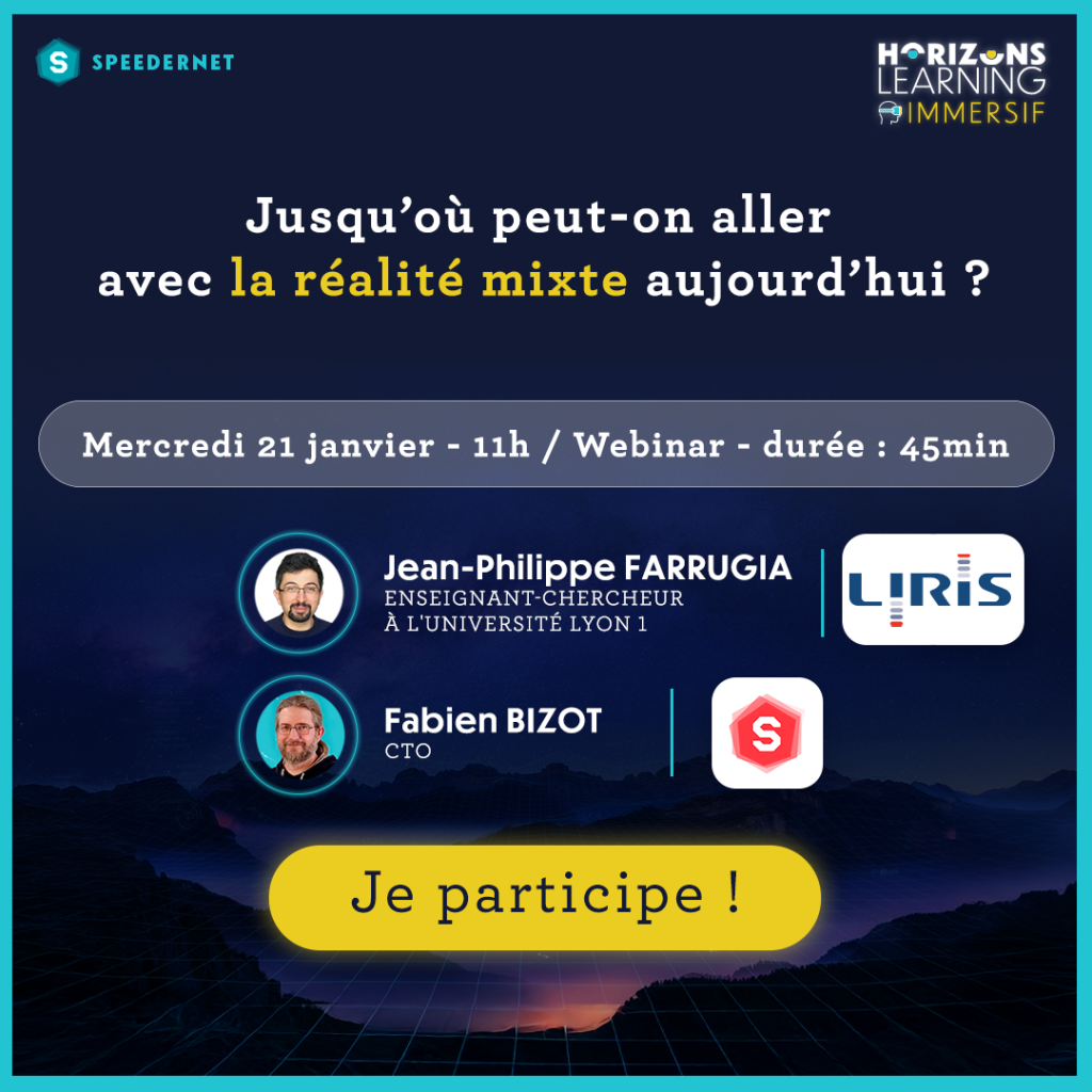 Conférence Horizons Learning Immersif jusqu'où aller avec la réalité mixte - Speedernet Sphere
