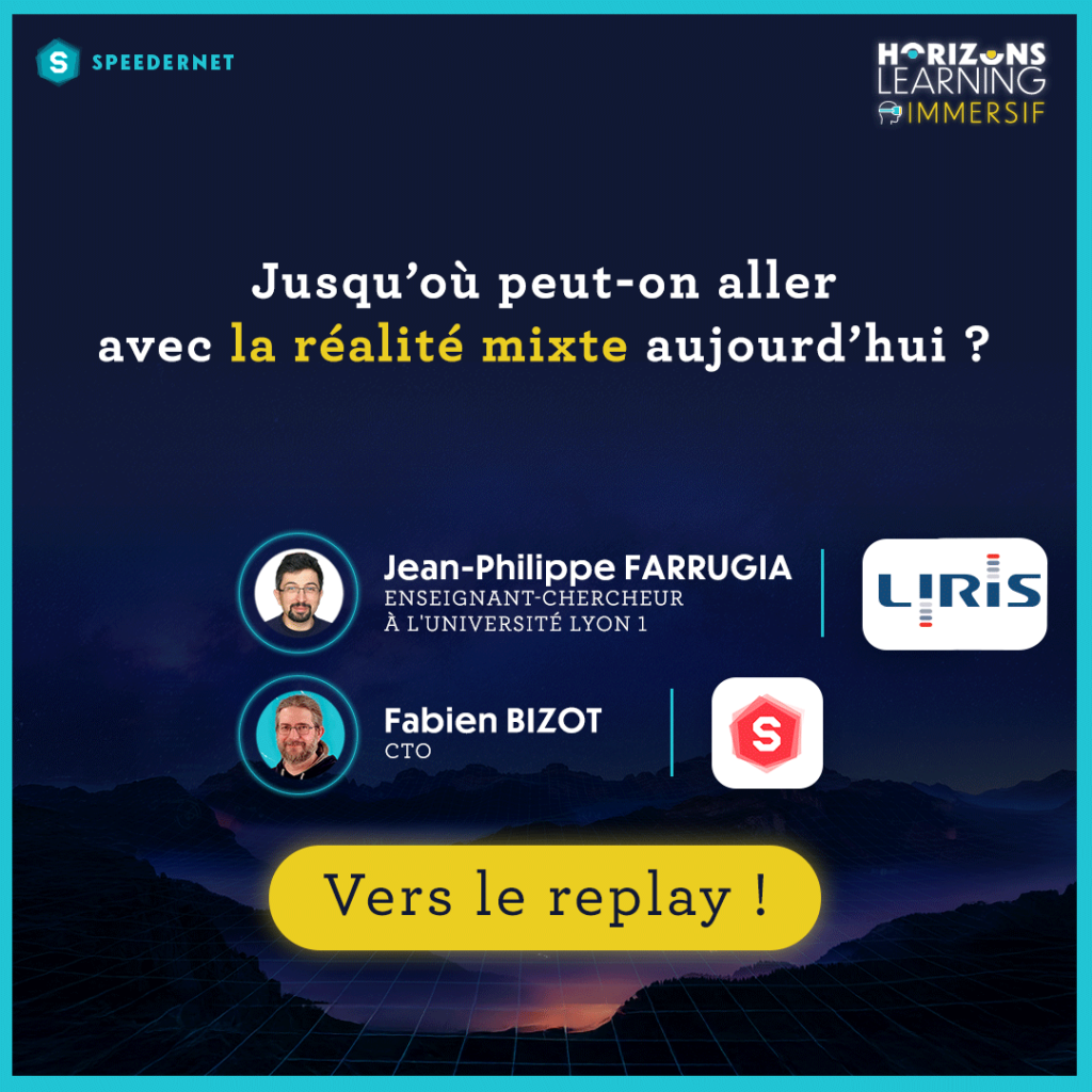 Conférence Horizons Learning Immersif jusqu'où aller avec la réalité mixte - Speedernet Sphere